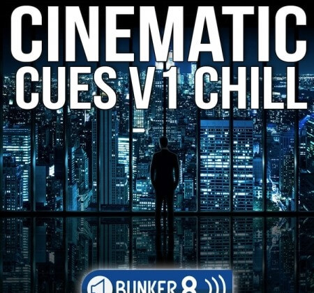 Bunker 8 Digital Labs Cinematic Cues Vol.1 Chill MULTiFORMAT